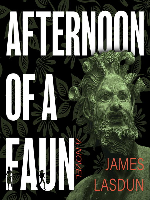 Title details for Afternoon of a Faun by James Lasdun - Available